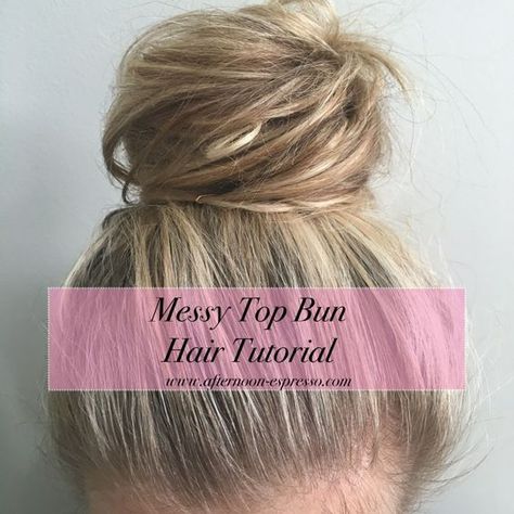 Messy Top Bun Hair Tutorial - easy top knot tutorial! Messy Top Bun, Top Bun Hair, Easy Top Knot, Top Knot Tutorial, Messy Top Knots, Knot Tutorial, Bun Tutorials, Top Knot Bun, Top Bun