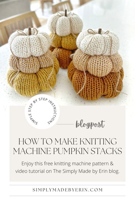 Let's learn how to make Knitting Machine Pumpkin Stacks! If you're looking for a fun, Fall craft, that doesn't require crochet or knitting skills, machine knitting is for you. These charming pumpkin stacks are quick to make and add a unique touch to your seasonal decor. via @simplymadebyerin Knitting Machine Pumpkin, Pumpkin Stacks, Addi Knitting Machine, Loom Knitting Stitches, Simple Machine, Circular Knitting Machine, Machine Knit, Fall Knitting, Extra Yarn