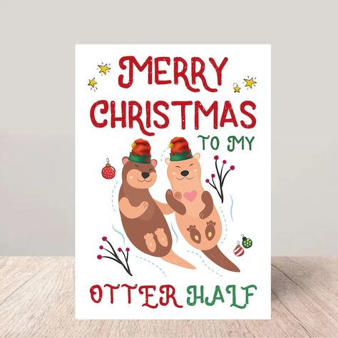 Merry Christmas Otter Half Funny Boyfrind Girlfriend Partner Christmas Card - Etsy Funny Christmas Card, Birthday Blessings, Funny Christmas Cards, Merry Christmas Card, Card Christmas, Holiday Greeting Cards, Artist Trading Cards, Holiday Greetings, Thanksgiving Gifts