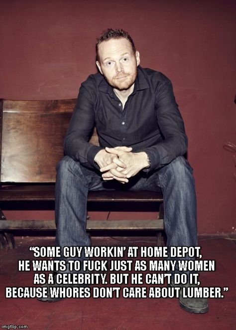 Bill Burr Quotes Hilarious, Best Funny Quotes, Bill Burr, Quotes Hilarious, Can I Ask, Man Stuff, Awesome Quotes, Fun Quotes Funny, Wise Words