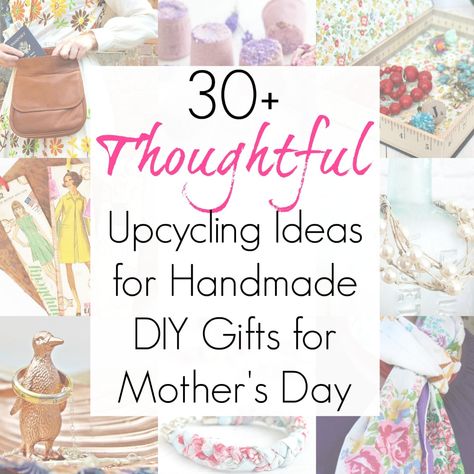 S Upcycled Mothers Day Gifts, Diy Mother’s Day Crafts, Thrifted Mothers Day Gift, Sewn Mothers Day Gifts, Diy Mother S Day Gifts, Unique Mothers Day Gifts Diy Craft Ideas, Mother’s Day Diy Crafts, Mother’s Day Handmade Gifts, Mothers Day Crafts Ideas Handmade Gifts