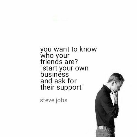 you want to know who your friends are? "start your own business and ask for their support" Some People Won’t Support You, How To Support Your Friends Business, Friends Not Supporting Your Business, Friends Who Support Your Business Quotes, Friends Supporting Your Business, Owning A Business Quotes, Business Friends Quotes, Friends Business Quotes, Support Your Friends Quote