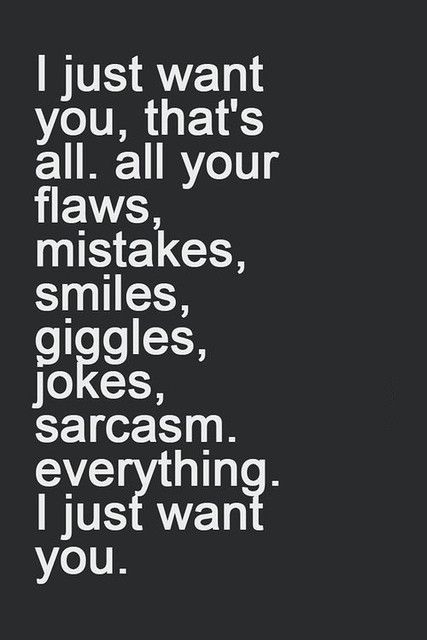 I just want you | I just want you, that's all. All your flaw… | Flickr Anniversary Quotes, Crush Quotes, Quotes For Your Boyfriend, Fina Ord, Girlfriend Quotes, Sweet Love Quotes, I Love You Quotes, Love Yourself Quotes, Cute Love Quotes