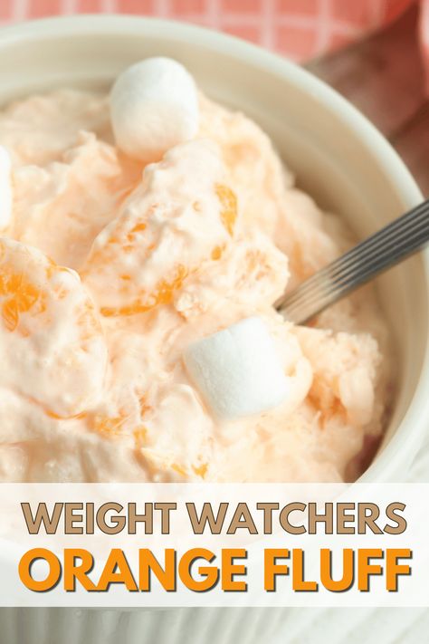 Weight Watchers Orange Fluff, Sweet Salad, Orange Fluff, Healthy Dessert Options, Weight Watchers Meal Plans, Weight Watchers Snacks, Fluff Recipe, Weight Watchers Recipes Desserts, Fluff Desserts