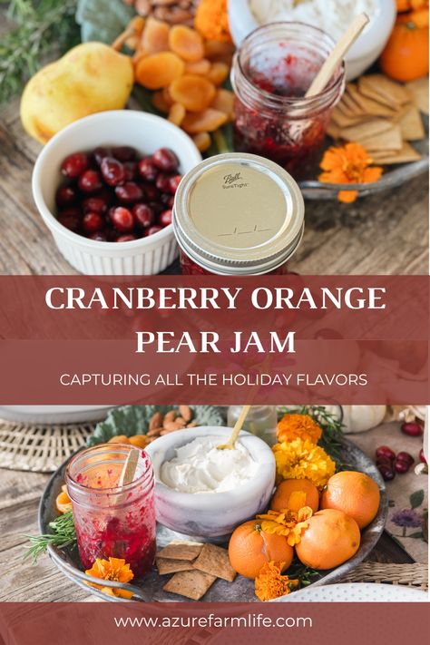 Cranberry Orange Pear Jam - A Celebration Of The Holiday Season - Azure Farm Pear Jelly Recipes, Crystal Jars, Canning Pears, Cranberry Pear, Orange Jam, Christmas Jam, Cranberry Jam, Pear Jam, Mini Cake Pans