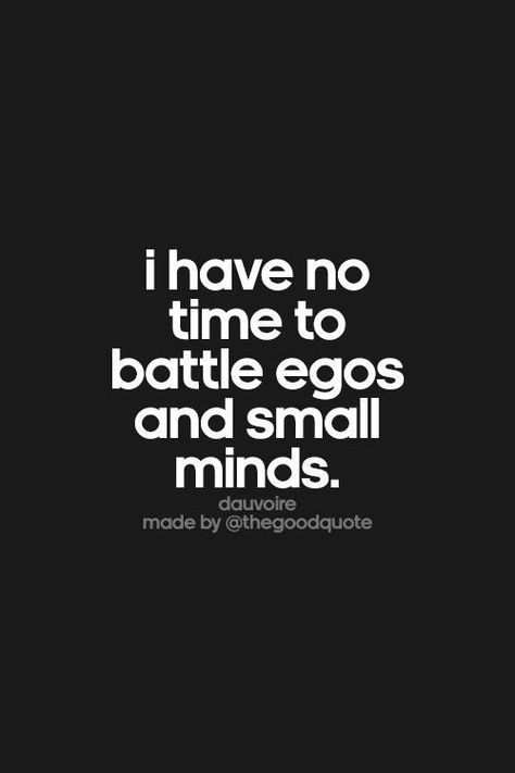 Immature Quotes, Ego Quotes, Small Minds, Badass Quotes, Instagram Bio, People Quotes, Sarcastic Quotes, Attitude Quotes, No Time