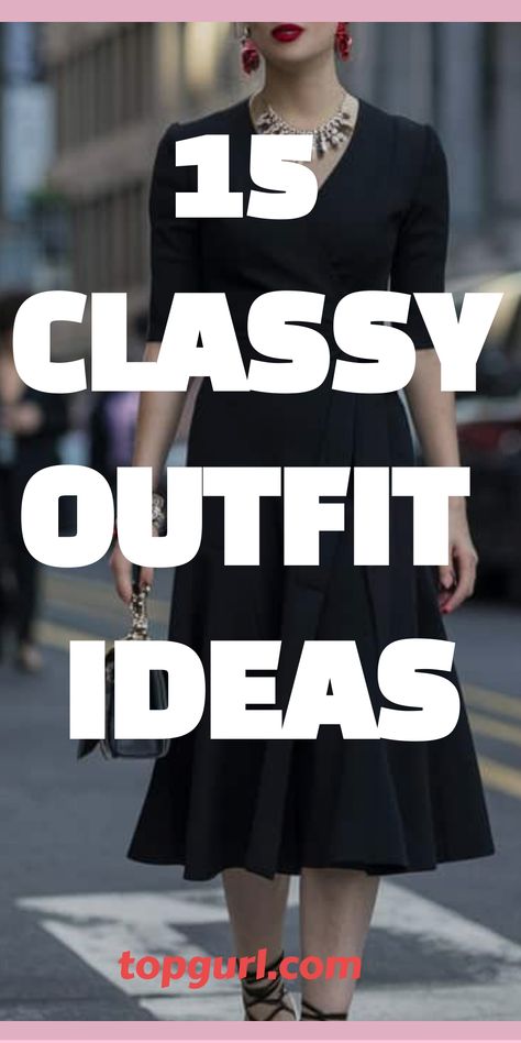 15 Classy Outfit Ideas That’ll Make You Feel Like a Million Bucks Trendy Semi Formal Outfits, Dressing Trends For Women, Black White Semi Formal Outfit, Outfit Ideas For Dinner Classy, Glamorous Outfits Classy, Classical Concert Outfit Classy, Classy Dressing Women, Semi Formal Event Outfit, Full Black Outfit Classy