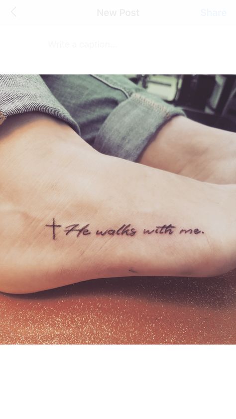 Psalm 51:10 Tattoo, Bible Phrases Tattoos, God Walks With Me Tattoo, He Walks With Me Tattoo With Cross, He Is With Me Tattoo, And He Walks With Me Tattoo, Walking Tattoo Ideas, He Walks With Me Foot Tattoo, He Leaves The 99 Tattoo