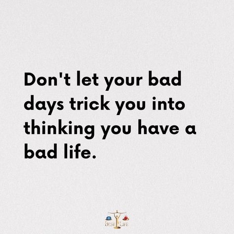 Don't let your bad days trick you into thinking you have a bad life #quote #motivation #inspiration Yoga Captions, Aa Quotes, Bad Quotes, Financial Quotes, Bad Thoughts, Quote Motivation, Bad Life, Random Quotes, Heart Quotes