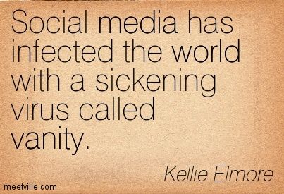 Social media has infected the world with a sickening virus called vanity. Toxic Social Media Quotes, Quotes About Vanity, Vanity Quotes Truths, Posting Everything On Social Media Quotes, Why Social Media Is Bad, Social Media Is Toxic, Vanity Quotes, Social Media Quotes Truths, Vendetta Quotes