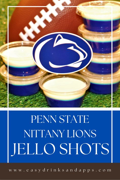 Shots For Tailgating, Penn State Jello Shots, Tailgate Shots, Penn State Graduation Party Ideas, Penn State Birthday Party, Penn State Food Ideas, Penn State Party Ideas, Penn State Tailgate Food, Penn State Tailgate Ideas