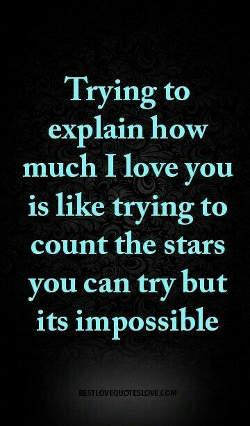 ♡☆ Trying to explain how much I love you is like trying to count the stars, you can try but it's Impossible! ☆♡ Boyfriend Quotes, Husband Quotes, You Are My Forever, Soulmate Love Quotes, Life Quotes Love, I Love You Quotes, Love Quotes For Her, Best Love Quotes, Love Yourself Quotes