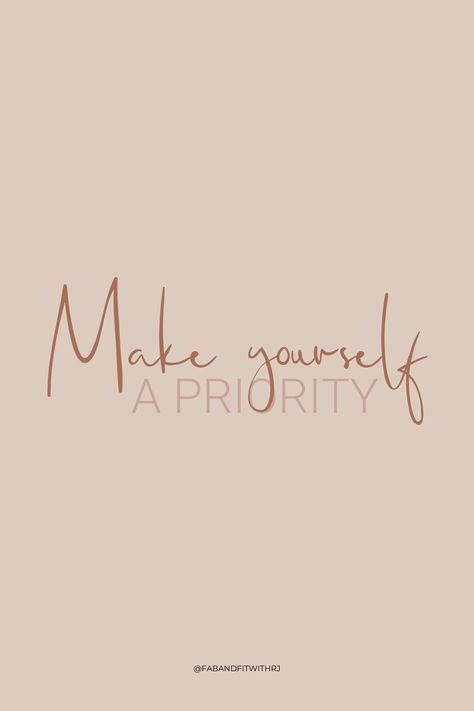 Make Yourself A Priority Wallpaper, My Priority Is Me, Make Yourself Priority, 2024 Encouragement, Fitness Habits, Girls Things, Wellness Habits, Vision Board Photos, Creative Website Design