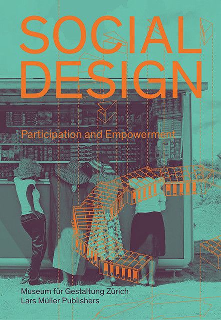 Social Design: Participation and Empowerment | ArchDaily Social Impact Design, Social Innovation, Social Design, Graphic Design Books, Future Trends, Research Studies, Social Impact, Think Tank, Energy Sources