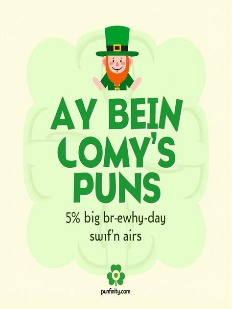 st patricks day puns Gold Puns, Irish Jokes, Press Your Luck, Irish Jig, Best Puns, Parade Float, Friends Laughing, Luck Of The Irish, Irish Men