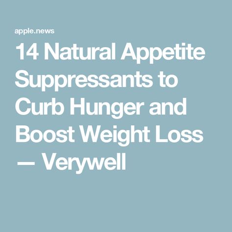 14 Natural Appetite Suppressants to Curb Hunger and Boost Weight Loss — Verywell Natural Appetite Suppressants, Curb Hunger, Appetite Suppressants, Curb Appetite, Fat Burning Workout Routine, Help Losing Weight, Healthy Aging, Reduce Weight, Diet And Nutrition