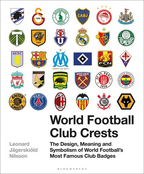 World Football Club Crests: The Design, Meaning and Symbolism of World Football's Most Famous Club Badges: Amazon.co.uk: Nilsson, Leonard Jägerskiöld: Books Book English, Football Team Logos, Club Badge, International Football, West Ham United, Cool Books, World Football, Newcastle United, Football League