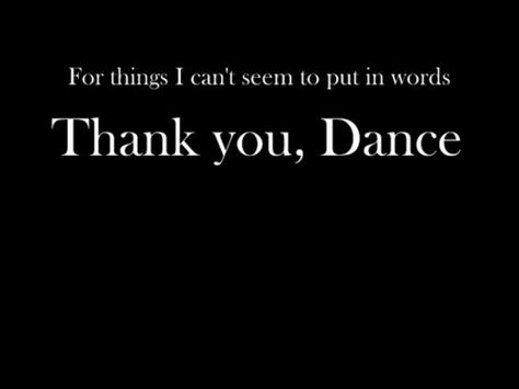 And If The Music Is Good You Dance, Dance Is Therapy Quotes, Dance Family Quotes, I Hope You Dance, Dance Career, Dance Therapy, Ballet Quotes, Dance Things, Dance Motivation