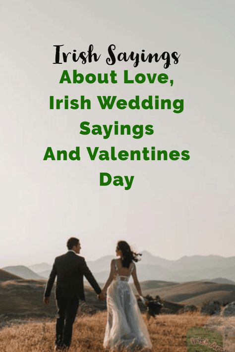 15 Irish Sayings About Love, Irish Wedding Sayings And Valentines Day.  Over the centuries Irish people have not just come up with 100's of Irish proverbs and wisdom we also managed to create quite a few Irish sayings about love.   Many of these romantic Irish quotes and sayings have been used for decades and often at Irish wedding celebrations.   I have done some digging and compiled this list of Irish sayings about love. I hope you enjoy and be sure to share. St Patrick’s Day Love Quotes, Irish Sayings Gaelic, Irish Wedding Readings, Irish Wedding Toasts, Irish Wedding Toast Funny, Irish Love Tattoo, Irish Love Poems, Irish Letterboard Quotes, Irish Toasts Quotes