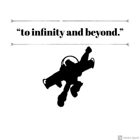 "to infinity and beyond" To Infinity And Beyond Tattoo, Infinity And Beyond Tattoo, Beyond Aesthetic, Beyond Tattoo, Toy Story Poster, Tattoo Lightning, To The Infinity And Beyond, Disney Posters, To Infinity And Beyond