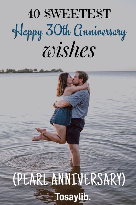 30th Anniversary Wishes For Parents, 30 Year Wedding Anniversary Quotes, Pearl Anniversary Quotes, 30 Years Of Marriage Quotes, 30 Yr Anniversary Ideas, 30 Anniversary Ideas, 30 Year Anniversary Quotes, Happy 30th Anniversary Wishes, 30 Wedding Anniversary Ideas