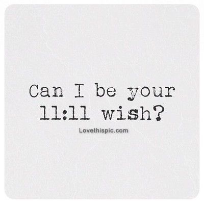 Can i be your 11:11 wish? love love quotes quotes quote couple wish 11:11 quotes and sayings image quotes picture quotes Wish Quotes, Love Words, A Quote, Make A Wish, Relatable Quotes, Great Quotes, 11 11, Beautiful Words, Inspire Me