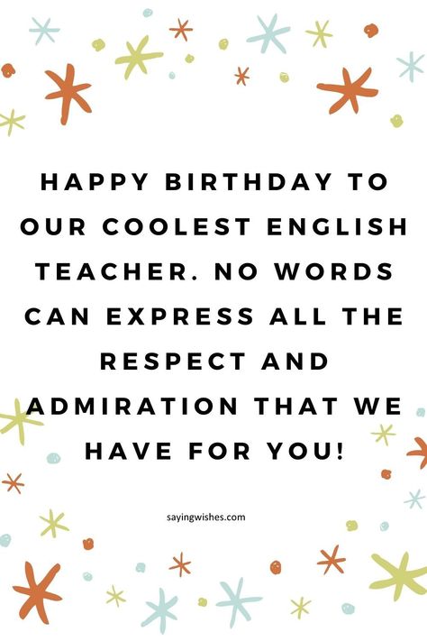 happy birthday wishes images for english teacher Birthday Wishes For Sir Messages, How To Wish Your Teacher Happy Birthday, Messages For Teachers Birthday, Happy Birthday Wishes For Ma'am, Birthday Note For Teacher, Birthday Wish For Teachers, Birthday Wishes For English Teacher, Birthday Wish For Teacher Message, Happy Birthday Letter To Teacher