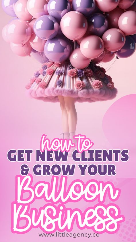 How to Get Clients for Your Balloon Business Balloon Business, Small Business Instagram, Get Clients, Attract Clients, Personalized Balloons, Brand Stylist, Wedding Hashtag, Love Balloon, How To Get Clients