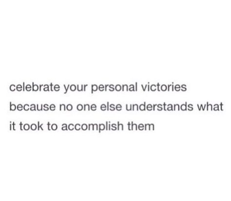 celebrate your personal victories because no one else understands what it took to accomplish them Nonscale Victories Quotes, Small Victories Quotes, Nonscale Victories, Victory Quotes, Sports Quotes Basketball, Small Victories, Talk Quotes, Sports Quotes, Quotes And Notes