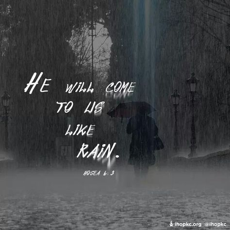 He will come to us like the rain He Will Come To Us Like Rain, He Is Lord, About Rain, Rain Quotes, Jesus Christ Artwork, Healing Scriptures, Verses Quotes, Bible Words, Jesus Is Lord