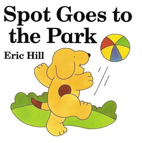 Spot Goes to the Park by Eric Hill Eric Hill, Spot Books, Wall Decor Crafts, Dog Books, Acrylic Gems, Relaxation Gifts, Board Book, Board Books, Classic Books