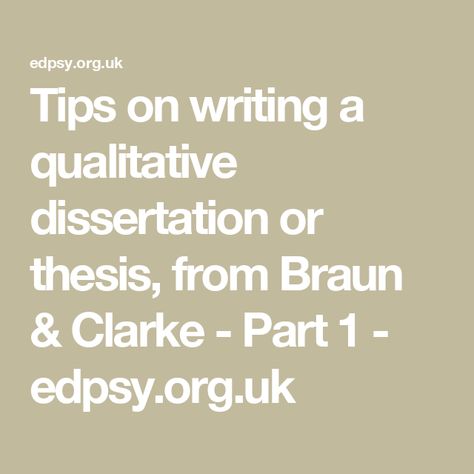 Tips on writing a qualitative dissertation or thesis, from Braun & Clarke - Part 1 - edpsy.org.uk Thematic Analysis, Qualitative Research, On Writing, Writing, Pins