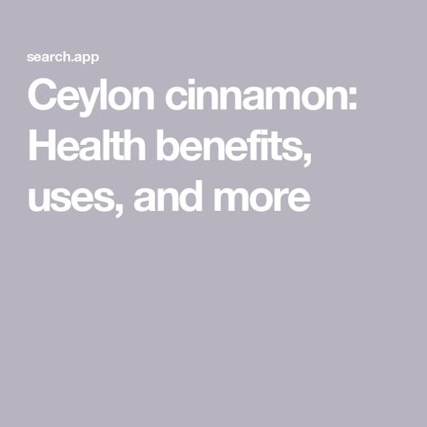 Ceylon cinnamon: Health benefits, uses, and more Ceylon Cinnamon Benefits, Bay Leaf Tea, Cinnamon Health Benefits, Cinnamon Extract, Cassia Cinnamon, Cinnamon Benefits, Sourdough Starter Recipes, Blood Pressure Chart, Cinnamon Tea