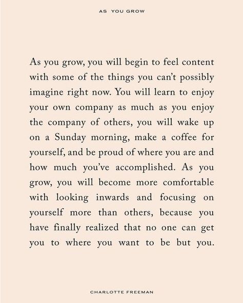 When You Enjoy Your Own Company Quotes, Being Comfortable Quotes, Doing Your Own Thing Quotes, Be Comfortable With Yourself Quotes, Be Your Own Company Quotes, You Are Right Quotes, Learning To Enjoy Your Own Company, Not Growing Quotes, Having It All Quotes