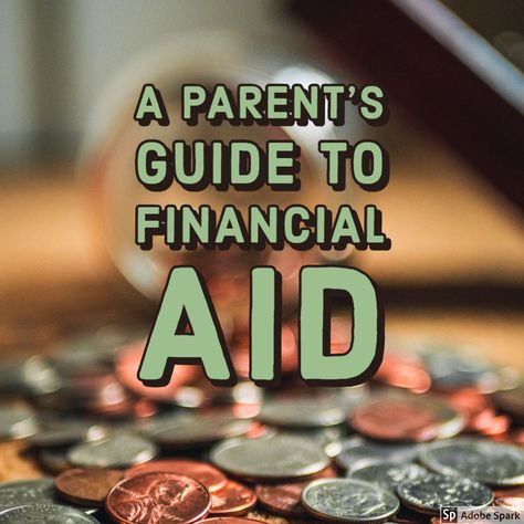 A Parent's Guide to Financial aid Finance Tips For College Students, College Financial Tips, Scholarships Parents Can Apply For, Books On Financial Education, College Financial Aid, Pay For College, Grants For College, Types Of Education, College Search