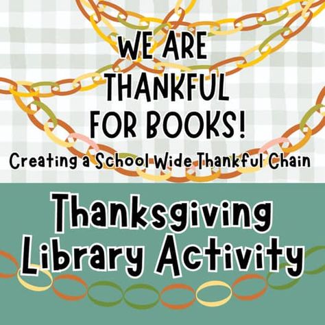 Thankful for Reading Paper Chain Activity - School Wide Library - Thanksgiving Thanksgiving Library Activities, November Library Activities, Library Crafts For Kids, Library Programs For Kids, Library Thanksgiving, Thanksgiving Reading Activities, Passive Programming, Library Orientation, Thanksgiving Readings