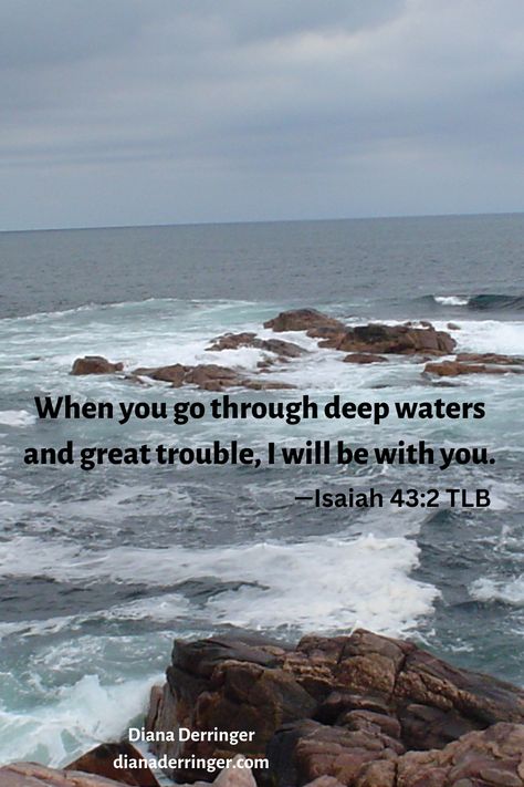 When you go through deep waters and great trouble, I will be with you. —Isaiah 43:2 TLB #Bible #God #caregivers #deepwaters #storms #lifestorms #trouble #greattrouble #Iwillbewithyou #Godwithus #hardtimes #dianaderringer #Biblepromises #Biblequotes #quotes #Bibleverses #Godsword #encouragement #careiving #caregivers #hope #familycaregivers #caregiverlife #peace #unknowns #joy #keeponkeepingon Isaiah 43, Family Caregiver, Bible Promises, Troubled Times, Words Of Hope, Trials And Tribulations, Deep Water, Christian Quotes Prayer, Funny True Quotes