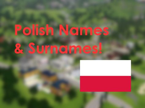 Polish Last Names, Last Name Ideas, Polish Names, Female Names, Name Ideas, Sims 3, The Sims