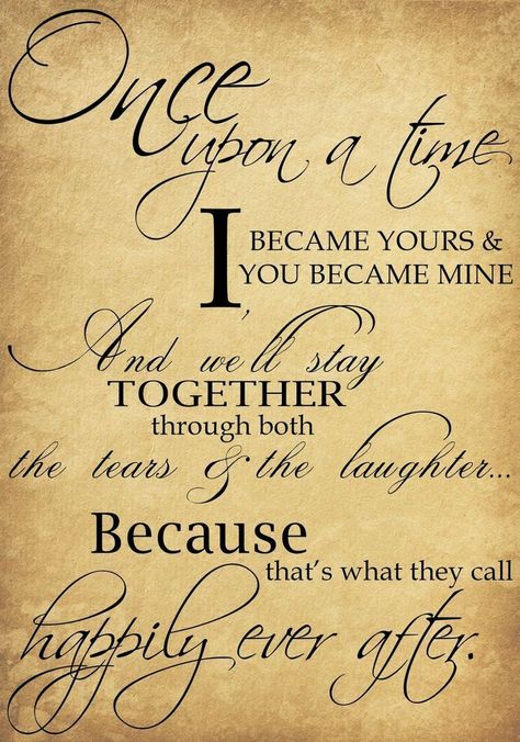 Soulmate Quotes : QUOTATION – Image : As the quote says – Description Once upon a time I became yours & you became mine. And we’ll stay together through both the tears & the laughter… Because that’s what they call happily ever after. #quote... - #Soulmate 7 Year Anniversary, Stencil Outline, Beautiful Sayings, Tattoo Stencil, Wedding Quotes, Anniversary Quotes, Love My Husband, Visual Statements, Marriage Quotes