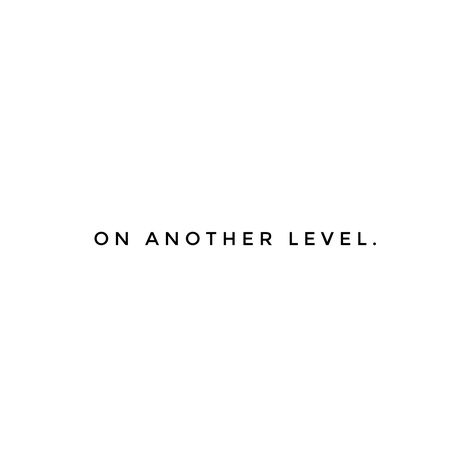 On Another Level Quotes, I Am Yours Quotes, Next Level Quotes, Level Up Quotes, First Tattoo Ideas, Word Tattoo, Zestaw Ikon, The Sweetest Thing, Sweetest Thing