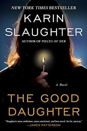 Book cover for The Good Daughter by Karin Slaughter Karin Slaughter Books, Karin Slaughter, The Good Wife, Grant County, James Patterson, Thriller Books, Psychological Thrillers, Into The Woods, Law And Order