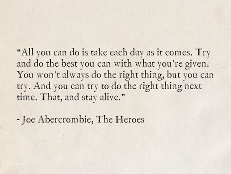 Always Trying Quotes, Tried Your Best Quotes, You’re Doing The Best You Can Quotes, You Are Doing The Best You Can Quotes, Take It As It Comes Quotes, You Tried Your Best Quotes, Joe Abercrombie Quotes, You Can’t Do It All Quotes, All You Can Do Is Your Best Quotes