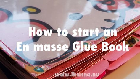 How to start an En Masse Glue Book - iHanna's Blog Glue Books Ideas, Glue Books, Handmade Journals Diy, Keep To Myself, Journal Project, Collage Scrapbook, Magazine Images, Smash Books, Kitty Images