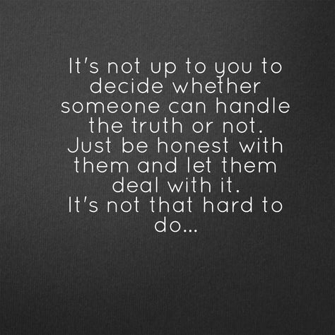 Be Honest About Your Feelings, Being Honest Quotes Be Real, Being Honest Quotes Relationships, Be Honest Quote, Honesty Quotes Be Honest, Be Honest With Me Quotes, Just Be Honest Quotes, Being Honest Quotes, Quotes About Being Honest