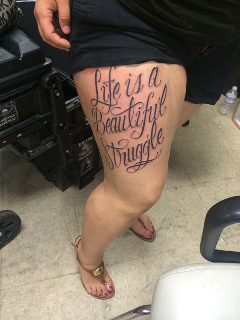 Love my tattoo. Life is a beautiful struggle❤️ #loveit #tattoo Tattoos For Living Life To The Fullest, Beautiful Struggle Tattoo, Living Life To The Fullest Tattoo, Tattoos That Mean Live Life To The Fullest, Life Is A Beautiful Struggle Tattoo, There’s Beauty In The Struggle Tattoo, Life Ain’t Always Beautiful Tattoo, Struggle Tattoo, Beauty In The Struggle