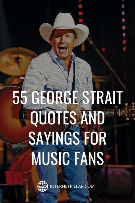 55 George Strait Quotes and Sayings for Music Fans - #quotes #bestquotes #dailyquotes #sayings #captions #famousquotes #deepquotes #powerfulquotes #lifequotes #inspiration #motivation #internetpillar George Strait Tattoo Ideas, George Strait Tattoos, Country Song Graduation Quotes, Country Singer Quotes, Senior Quotes Country Songs, Country Song Senior Quotes, George Strait Lyric Tattoos, Western Song Quotes, Country Music Senior Quotes