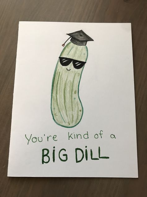 Pickle pun Graduation card! #punny #collegehumor  #college #cardmaking Graduation Puns College, Punny Grad Cards, Graduation Card Drawing, You Got This Cards Handmade, Diy Grad Cards, Graduation Card Watercolor, Watercolor Graduation Card Ideas, Diy Grad Card, Watercolor Pickle