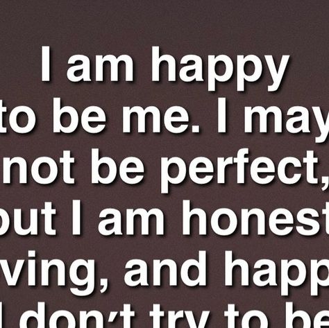 Be Positive Be Happy on Instagram: "I am happy to be me 😊" Be Original Quotes, I Am Happy Quotes, Original Quotes, Be Positive, Happy Today, February 19, Love Me Quotes, Happy Quotes, I Am Happy