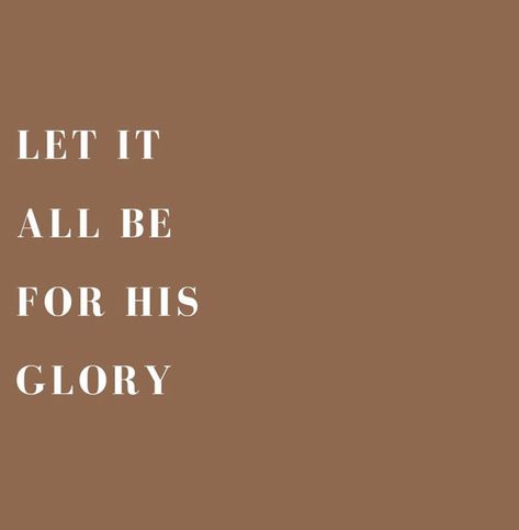 All For His Glory, For His Glory, Christian Quote, Quotes