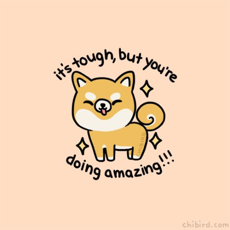 Chibird Motivation, You're Doing Amazing, Kawaii Quotes, Cute Motivational Quotes, Encouraging Art, Cheer Up Quotes, Positive Memes, Cute Animal Quotes, Motivational Quotes Positive